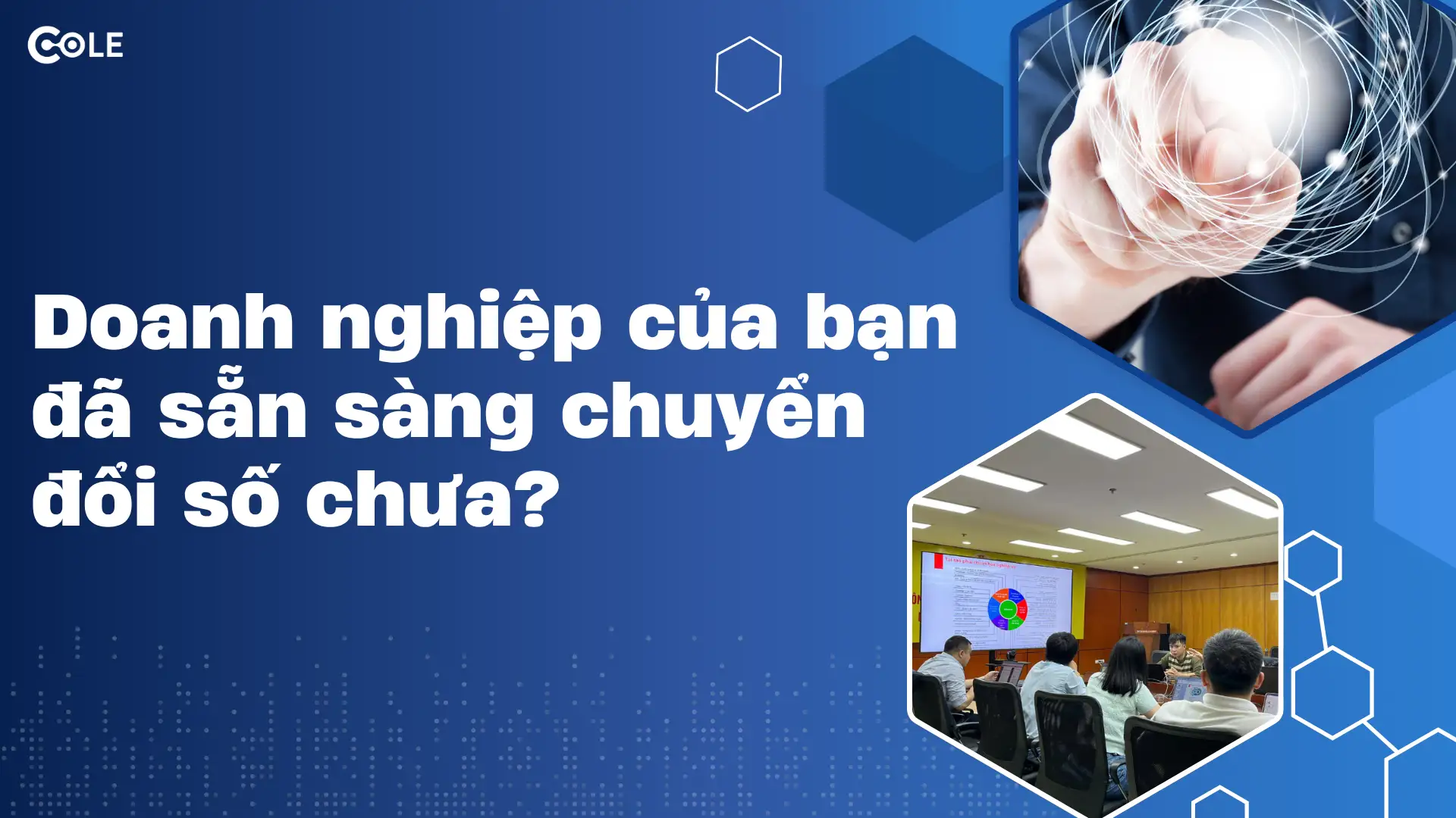 Doanh nghiệp của bạn đã sẵn sàng chuyển đổi số chưa? Doanh nghiệp của bạn đã sẵn sàng chuyển đổi số chưa?