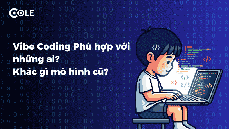 Vibe Coding phù hợp với những ai?