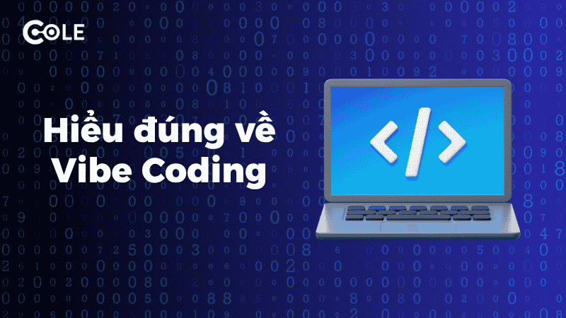 Hiểu đúng về Vibe Coding là gì?